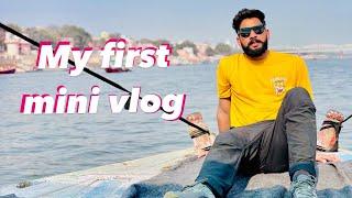 Mini vlog | mini trip | Kashi vishwanath | first vlog | Varanasi trip #firstvlog #firstvideo