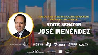 Inside the Interim: A conversation with San Antonio’s Sen. José Menéndez