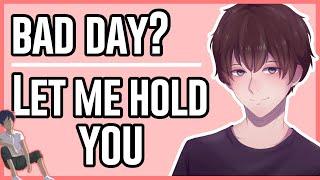 ASMR: Let Me Hold You. Bad Day? [Boyfriend Roleplay] [Sleepy voice] [Relief]