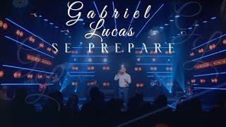 Se Prepare - GABRIEL LUCAS (Clipe Oficial)