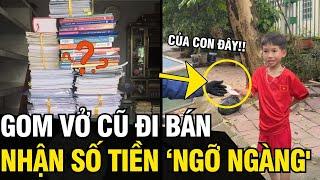 Gom hết GIA TÀI SÁCH VỞ mang đi bán, cậu bé bần thần khi nhận về SỐ TIỀN KO TƯỞNG | Tin Ngắn 3 Phút