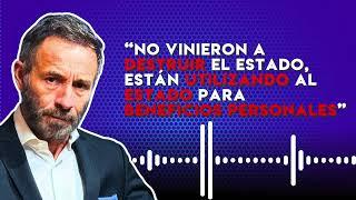 NO VINIERON A DESTRUIR EL ESTADO,ESTÁN UTILIZANDO AL ESTADO PARA BENEFICIOS PERSONALES