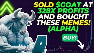 SOLD $GOAT FOR 328X AND THIS COULD BE THE NEXT PLAY?