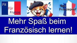  Ich will SPASS! 2025 motiviert Französisch lernen - so geht das!