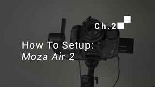 Chapter 2 - How to Setup MOZA Air 2