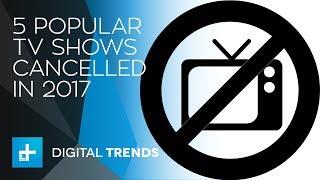 Five Popular TV Shows Canceled In 2017