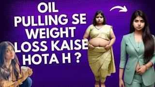 Oil Pulling Se Kaise Weight Loss Hota h | Mandeep ji Weight Loss Story