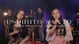 Espírito Santo - Solange Brandão, Antônia Gomes (Official Video)