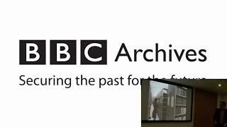 BBC Archives - Securing the past for the future. Steve Daly, Head of Technology, BBC Archives