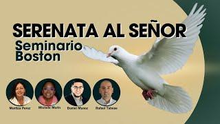 Serenata al Señor | Seminario – Boston