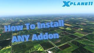 X-Plane 11 | How To Install ANY Addon In 2021 | Full Tutorial