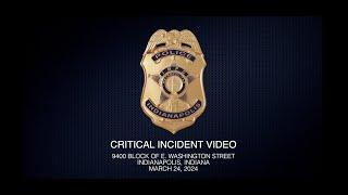 IMPD Critical Incident Video 9400 E Washington