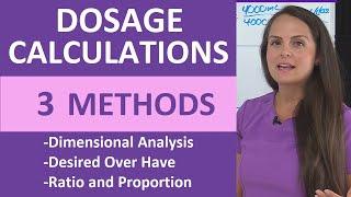 Nursing Dosage Calculations Using 3 Methods: Ratio/Proportion, Desired Over Have, Dimensional