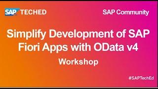 Simplify Development of SAP Fiori Apps with OData v4 | SAP TechEd for SAP Community