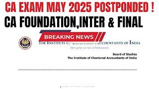 Breaking News | CA Exam May 2025 Postponed ? | CA Foundation,Inter & Final