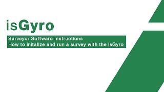 isGyro    Surveyor software instructions