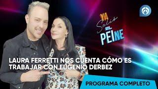 Laura Ferretti Nos Cuenta Cómo Es Trabajar Con Eugenio Derbez | ¡YA SALIÓ EL PEINE! | 23/10/24