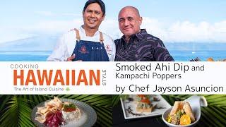 Smoked Ahi Dip and Kampachi Poppers by Chef Jayson Asuncion (20-004)