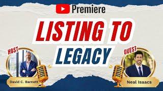 Neal Isaacs Listings to Legacy