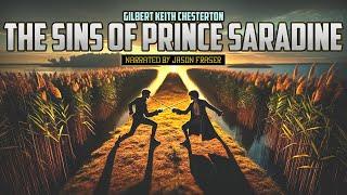 GILBERT KEITH CHESTERTON - THE SINS OF PRINCE SARADINE | NARRATED BY JASON FRASER | Detective Tales