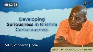 Developing Seriousness in Krishna Consciousness | SB 1.2.26 | VIHE, Vrindavan, India | Aug 22, 2023