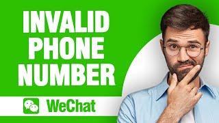 How to Fix WeChat App Invalid Phone Number (2024)