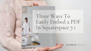 Three Ways to Easily Embed a PDF in Squarespace 7.1