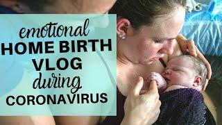 EMOTIONAL HOME BIRTH VLOG | My Natural Water Birth During Coronavirus Pandemic!