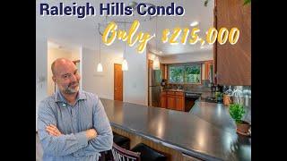 Inside a $215,000 2-bedroom Condo in the Raleigh Hills Neighborhood. Hyper Convenient Location.