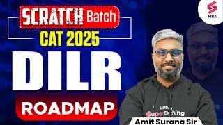 FREE SCRATCH BATCH for CAT 2025 | DILR Roadmap for CAT 2025 | CAT 2025 Preparation | Amit Surana