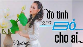 Đò Tình Em Bỏ Cho Ai | Dy Lady | Nhạc Quê Hương Mới Nhất 2025 | #nhacquehuong #dotinhembochoai