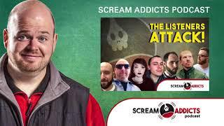 Scream Addicts Anniversary Episode The Listeners Attack