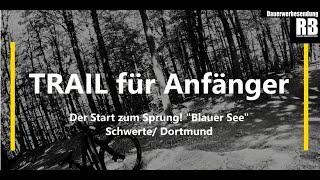 TRAIL für Anfänger / Der Start zum Sprung! "Blauer See"  Schwerte/ Dortmund / Kurs / MTB / EMTB #444