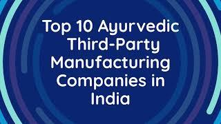 Top 10 Ayurvedic Third Party Manufacturing Companies In India