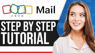 Zoho Mail Tutorial 2025: How To Use Zoho Mail (Step-By-Step)