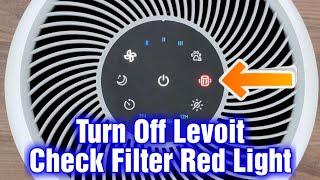 Levoit Air Purifier - How To Turn Off Red Check Filter Light