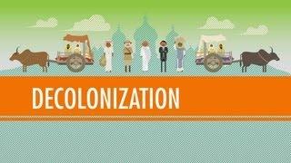 Decolonization and Nationalism Triumphant: Crash Course World History #40