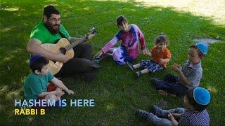 Rabbi B - Hashem is Here