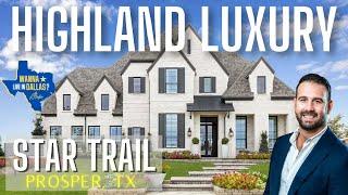 PROSPER TX HOME TOUR 2023 | HIGHLAND LUXURY HOMES | STAR TRAIL | BEST MASTER PLANNED COMMUNITY