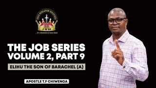 The Job Series Volume 2 Part 9 : Elihu the Son of Barachel | Apostle T.F Chiwenga | Sunday Service