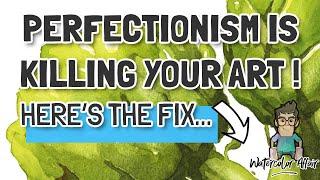 Don't Let Perfectionism Ruin Your Art! Do THIS Instead...