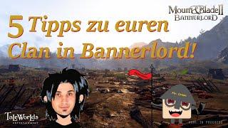 5 Tipps zu eurem Clan | Mount and Blade 2: Bannerlord