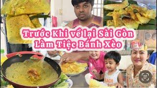 452| Đổ 3 Bịch Bột Bánh Xèo Đãi Prakash&Bà Con Trước Khi về Lại Sài Gòn|Ranveer Gom Hết Đồ Nghe Về