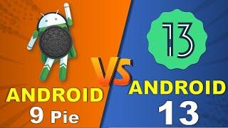 ANDROID 9 PIE VS ANDROID 13