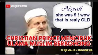 CHRISTIAN PRINCE MENCIDUK ULAMA MUSLIM BERBOHONG | Umur Berapa Aisyah Dinikahi Muhammad?