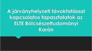 A járványhelyzeti távoktatással kapcsolatos tapasztalatok az ELTE BTK-n (kerekasztal)