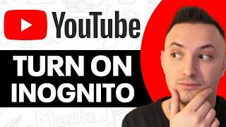 How To Turn Incognito Mode On Youtube PC & Laptop (Step by Step)