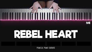 IVE - REBEL HEART | Piano Karaoke Lyrics by Pianella Piano Karaoke