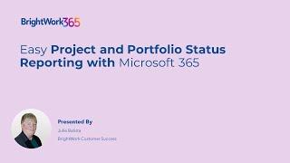 Easy Project Status Reporting using BrightWork 365 with Microsoft 365