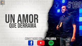 Un amor que Derrama | Programa #199 | Conectados con la Palabra